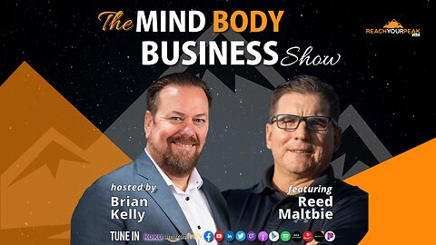 Special Guest Expert Reed Maltbie on The Mind Body Business Show