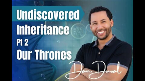 102: Pt. 2 Undiscovered Inheritance: Our Thrones - Dan Duval on Spirit-Centered Business™