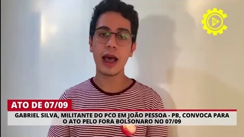 Gabriel Silva, militante do PCO em João Pessoa - PB, convoca para o ato pelo Fora Bolsonaro no 07/09