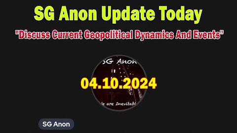 SG Anon Update & Jenni Jerread Today Apr 10: "Discuss Current Geopolitical Dynamics And Events"