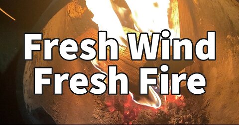 Fresh Wind Fresh Fire (part 2)