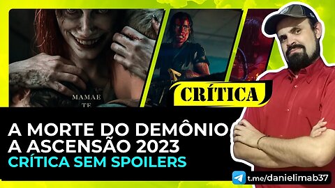 A MORTE DO DEMÔNIO A ASCENSÃO 2023 DANIELIMAB CRÍTICA SEM SPOILERS