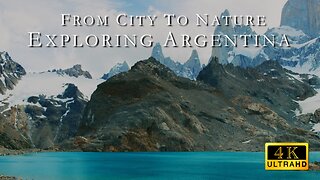 Argentina Expedition - Explore from the City to Nature | 4K | 5.1
