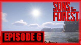 Sons Of The Forest | Playthrough | Episode 6