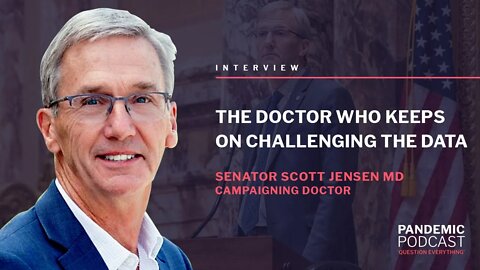 THE DOCTOR WHO KEEPS ON CHALLENGING THE DATA WITH SENATOR SCOTT JENSEN 06/08/2021 @ 13:00 BST