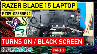 Razer Blade 15 Advanced RZ09-0238 - Not Charging or Turning On, Inspection & Fault Finding (Part 1)