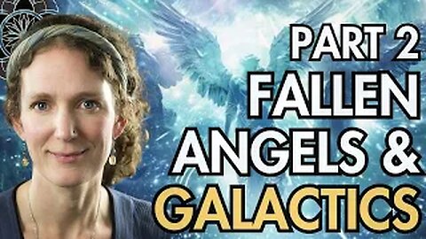 Laura Eisenhower: Disclosure, Fallen Angels & Galactics Part 2
