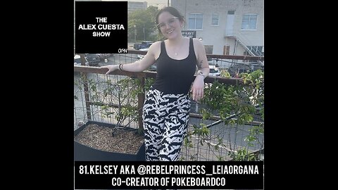 81. Kelsey aka @rebelprincess_leiaorgana, Co-Creator of PokeBoardCo