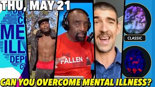 5/21/20 Thu: Experts Have Convinced You That You Can’t Overcome Mental Illness