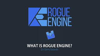 Rogue Engine - What is Rogue Engine? - In Sixty Seconds
