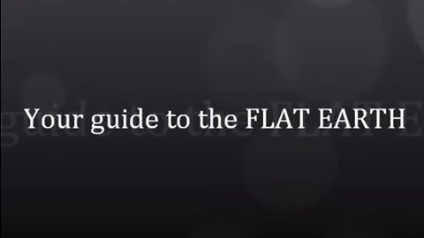 Introduction To Flat Earth! Your Guide To Flat Earth! The Flat Earth Society Is Controlled Opposition! Stay Away From It!!! Mark Sargent