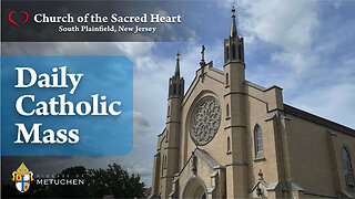 Thursday Mass // May 25, 2023 // Church of the Sacred Heart