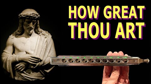 How to Play How Great Thou Art on a Chromatic Harmonica