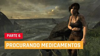 TOMB RAIDER DEFINITIVE EDITION - #6 :MEDICAMENTOS, legendado em PT-BR | XBOX ONE S 1080p 60fps