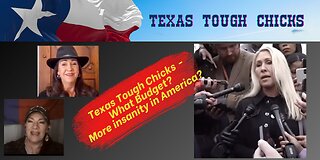 Texas Tough Chicks - What Budget? More insanity in America.