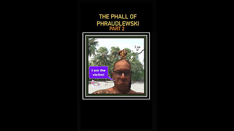 THE PHALL OF PHRAUDLEWSKI PART 2