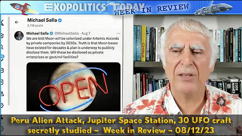 Peru Alien Attack, Jupiter Space Station, 30 UFO craft secretly studied, Week in Review, 08/12/23