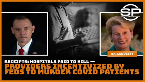 Receipts: Hospitals Paid to Kill- Providers Incentivized By Feds to Murder Covid Patients