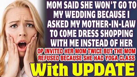 Mom Won't Go To My Wedding Since I Invited My Mother In Law Dress Shopping With Me - Reddit Stories