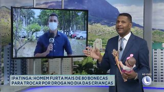 Homem furta mais de 80 bonecas para trocar por droga no dia das crianças em Ipatinga