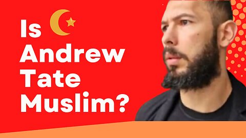 Is Andrew Tate Muslim?