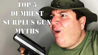 Top 5 Dumbest Surplus Gun Myths