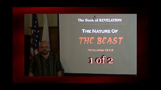 071 The Nature of the Beast (Revelation 13:1-2) 1 of 2