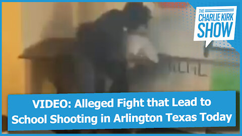 VIDEO: Alleged Fight that Lead to School Shooting in Arlington Texas Today