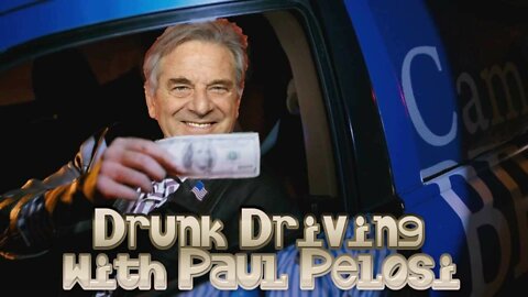 Drunk Driving with Paul Pelosi