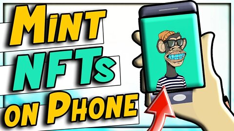 How To Mint An NFT On Your Phone Step By Step