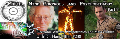 Dr. Hans Utter – “Music, Mind Control, and Psychobiology, Pt. 7 (Conclusion)” – #238
