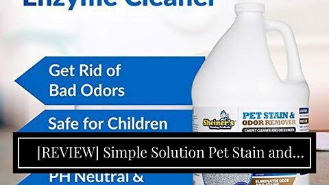 [REVIEW] Simple Solution Pet Stain and Odor Remover Enzymatic Cleaner with 2X Pro-Bacteria Cl...
