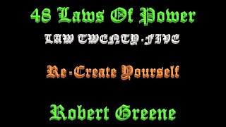 48 Laws Of Power - Law Twenty-Five