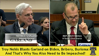 Troy Nehls Blasts Garland on Biden, Bribery, Burisma: And That's Why You Also Need to Be Impeached!