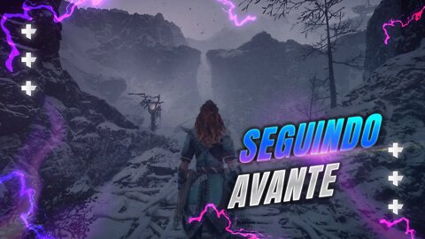 Seguindo Avante - Horizon Zero Dawn - [ PC - Playtrough - PT-BR ]