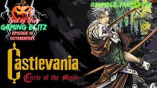 Gaming Blitz - Episode 10: Castlevania - Circle of the Moon continues [8/32] | Rumble Gaming