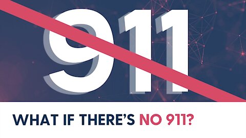 What if there’s no 911?