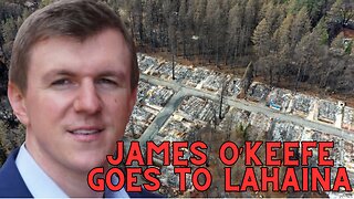 James O'Keefe is Undercover in Lahaina Fires