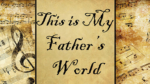 This is My Father’s World | Hymn