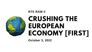 RTE Raw: Crushing the European Economy [First]