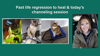 Past life regression to heal & today's channeling session