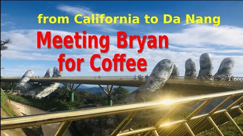 Meeting Bryan for Coffee - Da Nang Expat Shares His Experiences (lifestyle)