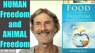 HUMAN Freedom and ANIMAL Freedom: A Deep Conversation About These Times, With Will Tuttle