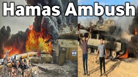 The World Reacts: Hamas Ambush Decimates Israeli 53rd Tank Brigade | game on