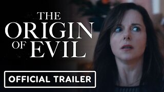 The Origin of Evil - Official Trailer