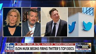 Cruz: Its Tremendously Important That Elon Musk Fired Top Twitter Executives