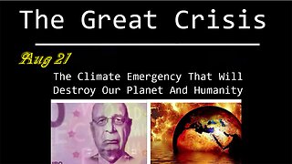 The Great Crisis - The Climate Emergency That Will Destroy Our Planet And Humanity