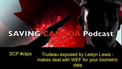 SCP Clips - Trudeau exposed by Leslyn Lewis - Makes deal with WEF for your biometric data