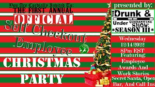 The Official First Annual Self Checkout Employee Christmas Party! DAUQ Show S3