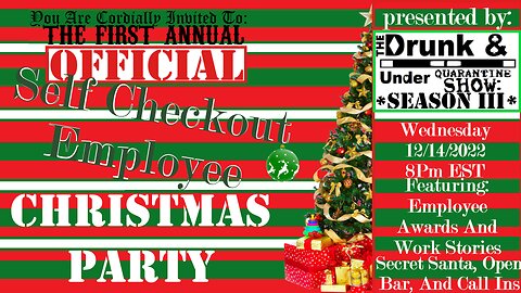 The Official First Annual Self Checkout Employee Christmas Party! DAUQ Show S3